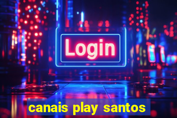 canais play santos